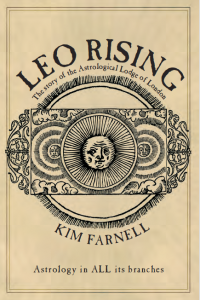 Leo Rising: The story of the Astrological Lodge of London, Kim Fanell